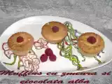 Rețetă Muffins cu zmeura si ciocolata alba